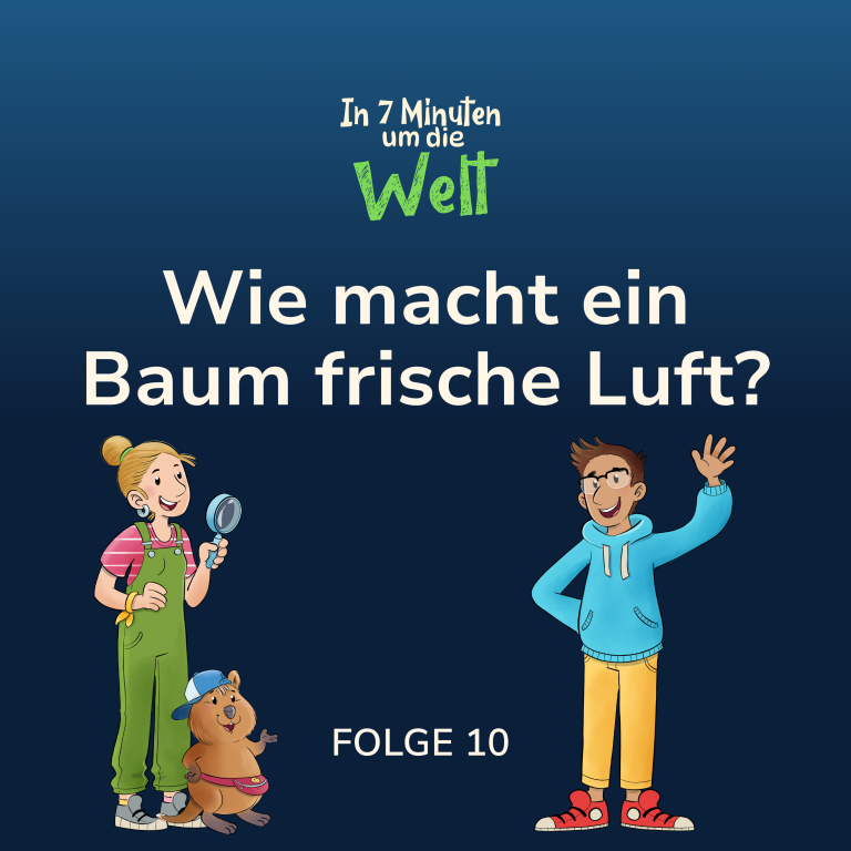 Folge 10 – Wie macht ein Baum frische Luft?