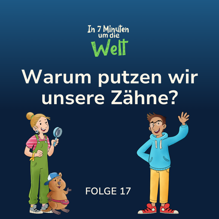 Folge 17 – Warum putzen wir unsere Zähne?